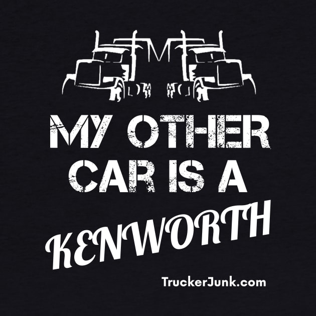 My Other Car is a Kenworth by TruckerJunk